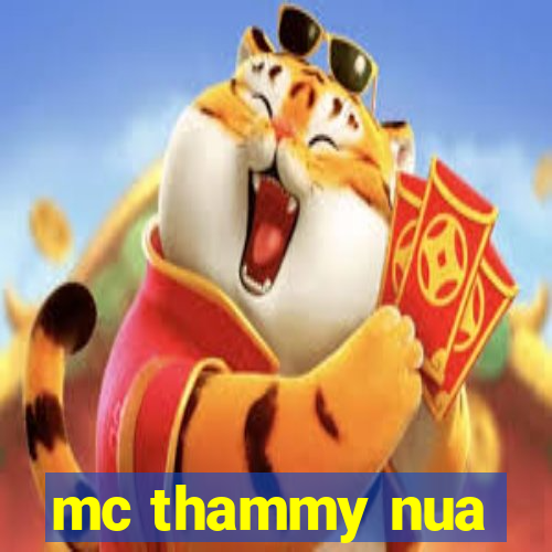 mc thammy nua